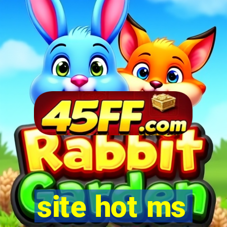 site hot ms